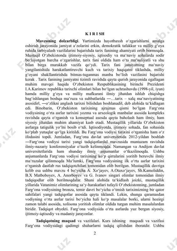 o‘lni bosib o‘tdi. iqtisodiyotda, ijtimoiy sohada, fan sohasida ko‘plab yutuqlar qo‘lga kiritildi. bu farg‘ona vodiysi tarixini o‘rganisha ham o‘z ifodasini topdi. jumladan, farg‘ona davlat universitetida 2012-yildan boshlab ―farg‘ona vodiysi tarixi yangi tadqiqotlarda‖ mavzusida muntazam ravishda ilmiy-nazariy konferensiyalar o‘tazib kelinmoqda. namangan va andijon davlat universitetlarida ham shunday ilmiy anjumanlar o‘tkazilmoqda. ushbu anjumanlarda farg‘ona vodiysi tarixining ko‘p qirralarini yoritib beruvchi ilmiy ma‘ruzalar qilinmoqda ma‘lumki, farg‘ona vodiysining ilk o‘rta asrlar tarixini o‘rganish dastlab rus tadqiqotchilari tomonidan olib borilgan. mustaqillik davriga kelib esa ushbu mavzu 4 bo‘yicha a. xo‘jayev, a.otaxo‘jayev, sh.kamoliddin, b.x matboboyev, a. anorboyev va g. ivanov singari olimlar tomonidan ilmiy tadqiqodlar olib borilmoqdalar. shuni alohida ta‘kidlash joizki, mustaqillik yillarida vatanimiz olimlarining sa‘y-harakatlari tufayli o‘zbekistonning, jumladan farg‘ona vodiysining bronza, temir davri bo‘yicha o‘tmish tariximizning bir qator sahifalari yangi tadqiqotlar asosida qayta tiklandi. lekin, shunga qaramasdan vodiyning o‘rta asrlar tarixi bo‘yicha hali ko‘p masalalar borki, ularni hozirgi zamon talabi asosida, xolisona yoritish olimlar oldida …