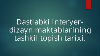 interyer-dizayn maktablarining tashkili topishi tarixi — PPTX