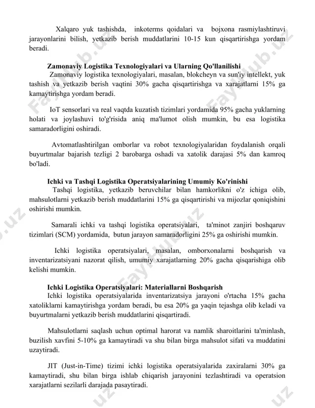 ga kamaytirish mumkin. xalqaro yuk tashishda, inkoterms qoidalari va bojxona rasmiylashtiruvi jarayonlarini bilish, yetkazib berish muddatlarini 10-15 kun qisqartirishga yordam beradi. zamonaviy logistika texnologiyalari va ularning qo'llanilishi zamonaviy logistika texnologiyalari, masalan, blokcheyn va sun'iy intellekt, yuk tashish va yetkazib berish vaqtini 30% gacha qisqartirishga va xarajatlarni 15% ga kamaytirishga yordam beradi. iot sensorlari va real vaqtda kuzatish tizimlari yordamida 95% gacha yuklarning holati va joylashuvi to'g'risida aniq ma'lumot olish mumkin, bu esa logistika samaradorligini oshiradi. avtomatlashtirilgan omborlar va robot texnologiyalaridan foydalanish orqali buyurtmalar bajarish tezligi 2 barobarga oshadi va xatolik darajasi 5% dan kamroq bo'ladi. ichki va tashqi logistika operatsiyalarining umumiy ko'rinishi tashqi logistika, yetkazib beruvchilar bilan hamkorlikni o'z ichiga olib, mahsulotlarni yetkazib berish muddatlarini 15% ga qisqartirishi va mijozlar qoniqishini oshirishi mumkin. samarali ichki va tashqi logistika operatsiyalari, ta'minot zanjiri boshqaruv tizimlari (scm) yordamida, butun jarayon samaradorligini 25% ga oshirishi mumkin. ichki logistika operatsiyalari, masalan, omborxonalarni boshqarish va inventarizatsiyani …