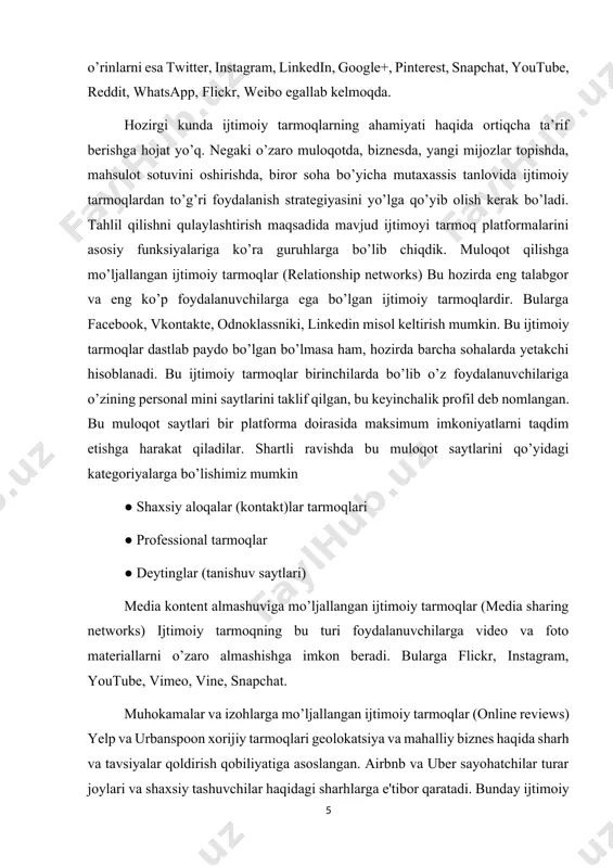 i kategoriyalarga bo’lishimiz mumkin ● shaxsiy aloqalar (kontakt)lar tarmoqlari ● professional tarmoqlar ● deytinglar (tanishuv saytlari) media kontent almashuviga mo’ljallangan ijtimoiy tarmoqlar (media sharing networks) ijtimoiy tarmoqning bu turi foydalanuvchilarga video va foto materiallarni o’zaro almashishga imkon beradi. bularga flickr, instagram, youtube, vimeo, vine, snapchat. muhokamalar va izohlarga mo’ljallangan ijtimoiy tarmoqlar (online reviews) yelp va urbanspoon xorijiy tarmoqlari geolokatsiya va mahalliy biznes haqida sharh va tavsiyalar qoldirish qobiliyatiga asoslangan. airbnb va uber sayohatchilar turar joylari va shaxsiy tashuvchilar haqidagi sharhlarga e'tibor qaratadi. bunday ijtimoiy media foydalanuvchilarga xarid qilish to'g'risida qaror qabul qilish uchun barcha kerakli ma'lumotlarni to'plashga yordam beradigan ulkan bilim bazasidir. siz tinglovchilaringizning ishonchini qozonish, ijobiy fikr-mulohazalarni qabul qilish va salbiy sabablarni bartaraf etish uchun qo'lingizdan kelganini qilishingiz kerak. jamoaviy muhokamalarga mo’ljallangan ijtimoiy tarmoqlar (discussion forums) jamiyatlar, forumlar, savol-javob xizmatlari ijtimoiy medianing birinchi turlaridandir. ushbu turdagi zamonaviy vakillariga quora, reddit va digg kiradi. foydalanuvchilar o'rtasidagi o'zaro ta'sir mexanizmining asosini …