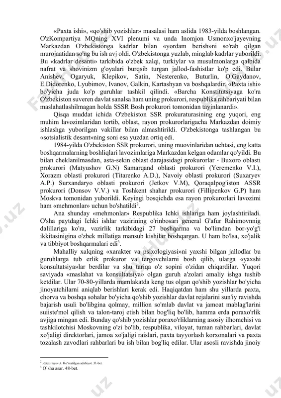 boshladilar. o‘zbekiston kompartiyasi va o‘zbekiston ministrlar kengashi amalda ular tomonidan boshqarildi. birinchi lavozimga o‘tirgan mahalliy kadrlar ularning qo‘lida qo‘g‘irchoq bo‘lib qoldilar. o‘zbekiston kompartiyasi markaziy qo‘mitasida moskva vakillari – mogilnichenko, bessarabov, ponomaryovlar uya qurib olgan edilar. o`sha yillarda tez-tez bo‘lib turadigan plenumlar va yig‘ilishlar o‘zbekistonda doimiy ishlash uchun yuborilgan “kadrlar to‘dasi”ning boshliqlari – anishchev, ogaryok, satin va ularning hamtovoqlari nazorati ostiga olingan edi. o‘zbekiston kompartiyasi mqning birinchi kotibi i.usmonxo‘jayev ham ular oldida ojizu harakatsiz edi. o`zkp mqda “pinhona kabinet” tashkil topdi, ushbu “kabinet” kuch ishlatish, tuhmatlar uyushtirish yo‘li bilan xodimlarni badnom qilish, respublikaga mutlaqo aloqasi bo‘lmagan avantyuristik qarorlarni tiqishtirish bilan shug‘ullandi. qo‘g‘irchoqqa aylantirilgan mahalliy rahbarlar “kadrlar to‘dasi” tomonidan tayyorlangan qarorlarga imzo chekishardi, xolos. sovet rejimining ko‘zbo‘yamachilik, “ulug” millatchilik, shovinistik siyosati va uni amalga oshiruvchilar oldida bu qo‘g‘irchoq rahbarlarning ojizligi, itoatkorligi xalqqa qimmatga tushdi. 2. qatag'onlikning navbatdagi yangi bosqichi 80-yillarga to'g'ri keldi. bu qatag'onlik sovetlar hukumatining yana bir navbatdagi nayrangi bo'lib, «o’zbek …