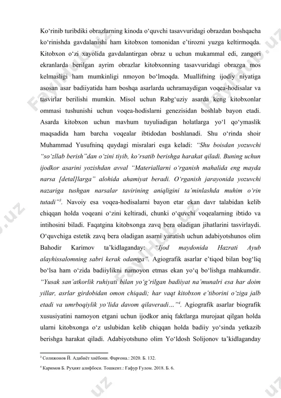 obrazlar kitobxonning tasavvuridagi obrazga mos kelmasligi ham mumkinligi nmoyon bo‘lmoqda. muallifning ijodiy niyatiga asosan asar badiiyatida ham boshqa asarlarda uchramaydigan voqea-hodisalar va tasvirlar berilishi mumkin. misol uchun rabg‘uziy asarda keng kitobxonlar ommasi tushunishi uchun voqea-hodislarni genezisidan boshlab bayon etadi. asarda kitobxon uchun mavhum tuyuliadigan holatlarga yo‘l qo‘ymaslik maqsadida ham barcha voqealar ibtidodan boshlanadi. shu o‘rinda shoir muhammad yusufninq quydagi misralari esga keladi: “shu boisdan yozuvchi “so‘zllab berish”dan o‘zini tiyib, ko‘rsatib berishga harakat qiladi. buning uchun ijodkor asarini yozishdan avval “materiallarni o‘rganish mahalida eng mayda narsa [detal]larga” alohida ahamiyat beradi. o‘rganish jarayonida yozuvchi nazariga tushgan narsalar tavirining aniqligini ta’minlashda muhim o‘rin tutadi” . navoiy esa voqea-hodisalarni bayon etar ekan davr talabidan kelib chiqqan holda voqeani o‘zini keltiradi, chunki o‘quvchi voqealarning ibtido va intihosini biladi. faqatgina kitobxonga zavq bera oladigan jihatlarini tasvirlaydi. o‘quvchiga estetik zavq bera oladigan asarni yaratish uchun adabiyotshunos olim bahodir karimov ta’kidlaganday: “ijod maydonida hazrati ayub alayhissalomning sabri kerak …
