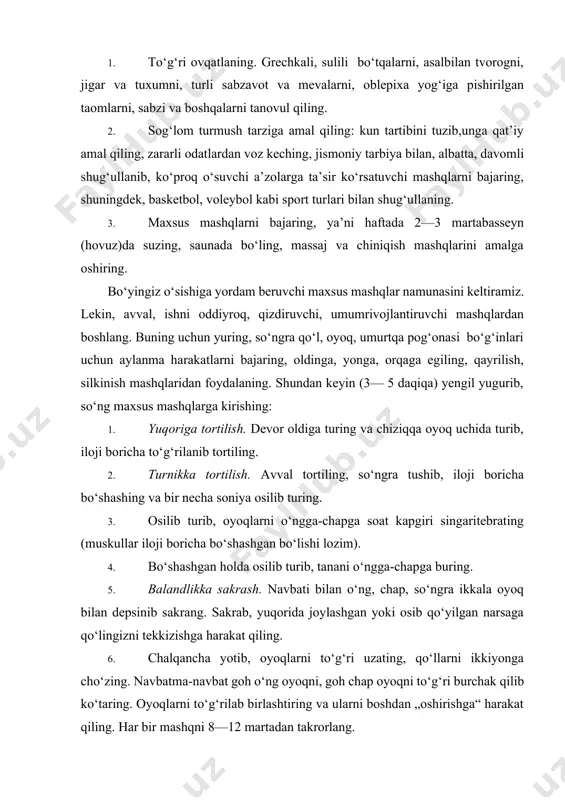 -navbat goh o‘ng oyoqni, goh chap oyoqni to‘g‘ri burchak qilib ko‘taring. oyoqlarni to‘g‘rilab birlashtiring va ularni boshdan „oshirishga“ harakat qiling. har bir mashqni 8—12 martadan takrorlang. massaj qilish (uqalash)ni o‘rganing aziz o‘quvchilar! siz lat yeganda yoki yiqilganda og‘rigan joy silanishini kuzatgansiz. tabiiyki, siz bular massajning dastlabki unsurlari ekanligini bilmaysiz. lekin massajning ahamiyati faqat shu bilan aniqlanmaydi. jismoniy charchoqni qanday chiqarish kerak? ayrimlar buning yo‘li divanga yotib olish yoki qulay kresloda o‘tirish, deb hisoblaydilar. aslida 3—5 daqiqalik massaj charchoqni chiqarib, tetiklantirishi mumkin. massajning afzal tomoni — oddiyligi, qulayligi va turli holatlarda ixtiyoriy amalga oshirish mumkinligidir. massaj o‘z tanasini muolaja qilish vositasi sifatida, jismoniy tarbiya darsi oldidan muskullar hamda bo‘g‘inlarni jismoniy mashqlarga tayyorlash maqsadida qizdiruvchi mashq sifatida, darsdan so‘ng esa, charchoqni chiqarish uchun qo‘llanadi. ko‘pchiligingizni massajni kim ixtiro qilgani va uni qayerda birinchi bo‘lib qo‘llanilgani qiziqtirsa kerak. ma’lumki, eramizdan yigirma besh asr ilgari ham massaj usullari (hindistonda, xitoyda, qadimgi misrda) ma’lum bo‘lgan. …
