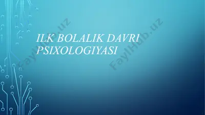 ilk bolalik davri psixologiyasi — PPTX