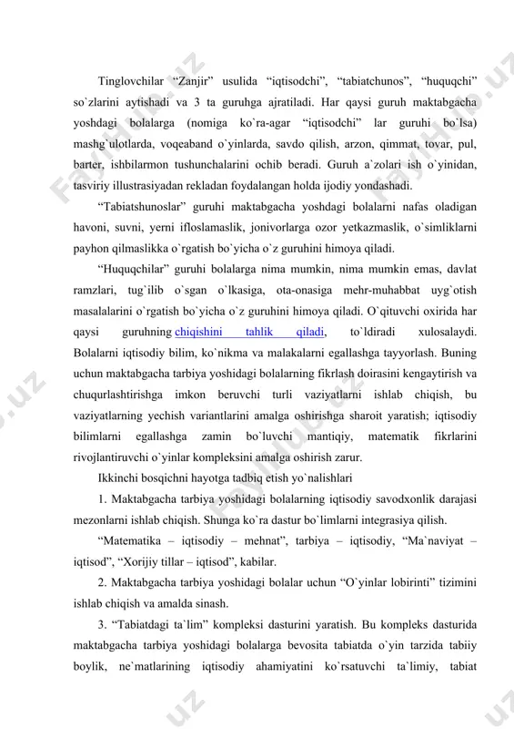 arbiya yoshidagi bolalar uchun “o`yinlar lobirinti” tizimini ishlab chiqish va amalda sinash. 3. “tabiatdagi ta`lim” kompleksi dasturini yaratish. bu kompleks dasturida maktabgacha tarbiya yoshidagi bolalarga bevosita tabiatda o`yin tarzida tabiiy boylik, ne`matlarining iqtisodiy ahamiyatini ko`rsatuvchi ta`limiy, tabiat qo`ynidagi sog`lomlashtirish kabi tadbirlar aks etadi. bunda xorijiy tillardan rus va ingliz tillarini o`rganishga iqtisodiy tushuncha va so`zlarni ishlatishga alohida e`tibor beriladi. hozirgi kunda bozor iqtisodiyotiga o`tish davrida hammaga, jumladan maktabgacha tarbiya yoshidagi bolalar ham iqtisodiy tarbiya bo`yicha boshlang`ich tushuncha berish muhimdir. bu yoshdagi bolalarga iqtisodiy tarbiya bo`yicha tushunchalar maxsus ravishda tashkil qilingan mashg`ulot, dars shaklida emas, balki kundalik hayotda o`yin, mehnat faoliyatlari jarayonida bolalar ongiga singdiriladi. tarbiyachining mohirlik bilan bolaning yosh xususiyattini, o`zlashtira olish darajasini hisobga olgan holda sharoit yaratishi muhim ro`l o`ynaydi. bolalar bog`chasining maktabga tayyorlov guruhida iqtisodiy tarbiya bo`yicha tushunchalarni hosil qilishga yordam beradigan alohida burchak yoki imkoniyati bo`lsa alohida xona tashkil qilish lozim. xona yoki burchakda “do`kon-do`kon”, “maktab- maktab”, …
