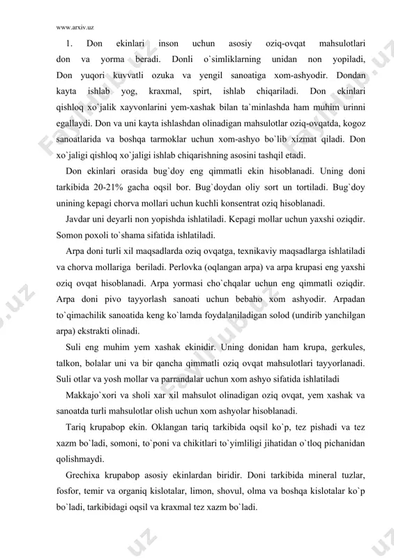 a chikitlari to`yimliligi jihatidan o`tloq pichanidan qolishmaydi. grechixa krupabop asosiy ekinlardan biridir. doni tarkibida mineral tuzlar, fosfor, temir va organiq kislotalar, limon, shovul, olma va boshqa kislotalar ko`p bo`ladi, tarkibidagi oqsil va kraxmal tez xazm bo`ladi. don ekinlarining oziq ovqatlik, oziquboplik ahamiyatini ifodalaydigan eng qimmatli qismi oqsildir. don tarkibidagi oqsillarning erish xususiyatiga qarab 4 gurppaga bo`linadi: suvda eriydigan - albumin, tuzlar eritmasida eriydigan - globulin, ishqorda eriydigan - glyutenin va spirtda eriydigan - gliadin. oqsillarning hammasi ham bir xil kiymatga emas. oziq ovqatga ishlatiladigan don tarkibida kleykovinadan tarkib topgan gliadin va glyutenin ko`prok ahamiyatga ega. nonning sifati, xajmi, govakligi ana shu oqsillarning miqdori va nisbatiga boglik. gliadin va glyuteninning nisbati 1:1 bo`lishi eng yaxshi xisoblanadi. bugdoy oqsilining asosiy qismini tashqil etgan aminokislotalarning 8 tasi (hammasi 20 dan ortik) lizin, triptofon, metionin , valin, leytsin, izoleytsin, treonin, fenilopanin oziq ovqat uchun eng zaruriylaridan hisoblanib, ular inson organizmida sintezlanmaydi. shuning uchun ular …