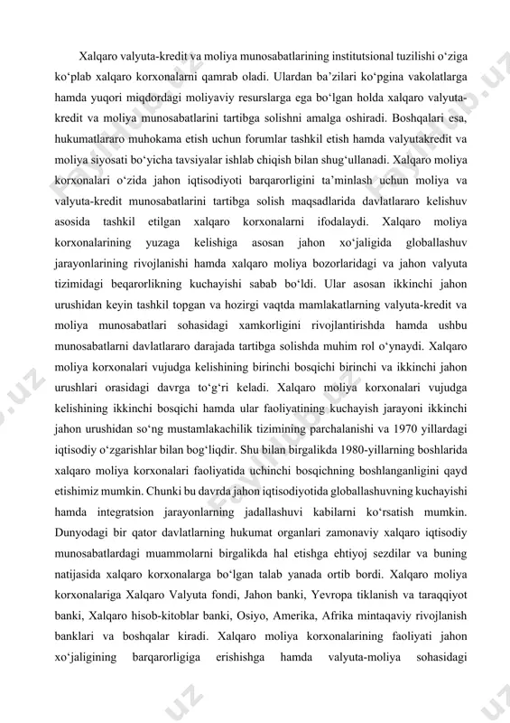 jarayonlarning jadallashuvi kabilarni ko‘rsatish mumkin. dunyodagi bir qator davlatlarning hukumat organlari zamonaviy xalqaro iqtisodiy munosabatlardagi muammolarni birgalikda hal etishga ehtiyoj sezdilar va buning natijasida xalqaro korxonalarga bo‘lgan talab yanada ortib bordi. xalqaro moliya korxonalariga xalqaro valyuta fondi, jahon banki, yevropa tiklanish va taraqqiyot banki, xalqaro hisob-kitoblar banki, osiyo, amerika, afrika mintaqaviy rivojlanish banklari va boshqalar kiradi. xalqaro moliya korxonalarining faoliyati jahon xo‘jaligining barqarorligiga erishishga hamda valyuta-moliya sohasidagi munosabatlarning uzluksizligini ta’minlashga yordam beradi. eng avvalo, bunga bo‘lgan zaruriyat davlatlar o‘rtasidagi o‘zaro aloqalar ko‘lamining ortib borishi shuningdek, ularning o‘zgaruvchan xususiyatga ega ekanligi bilan izohlanadi. shuningdek ular mamlakatlar va davlatlar o‘rtasida hamkorlikni tashkil etish uchun forum sifatida xizmat qilishga ham yo‘naltirilgan. bundan tashqari, jahon xo‘jaligining muhim muammolari bo‘yicha tavsiyalar ishlab chiqish va rivojlanish tendensiyalari to‘g‘risidagi ma’lumotlarni umumlashtirish, tahlil etish hamda o‘rganish sohasida xalqaro valyuta-moliya korxonalarning ahamiyati ortib bormoqda. xalqaro moliya korxonalarining vujudga kelishiga va faoliyatining rivojlanishiga quyidagi omillar ta’sir ko‘rsatgan: -xo‘jalik hayoti baynalmilallashuvining …