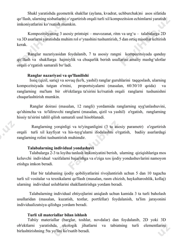 atish imkoniyatlarini ko‘rsatish mumkin. kompozitsiyaning 3 asosiy printsipi – muvozanat, ritm va urg‘u – talabalarga 2d va 3d asarlarni yaratishda muhim rol o‘ynashini tushuntirish, 5 dan ortiq misollar keltirish kerak. ranglar nazariyasidan foydalanib, 7 ta asosiy rangni kompozitsiyada qanday qo‘llash va shakllarga hajmiylik va chuqurlik berish usullarini amaliy mashg‘ulotlar orqali o‘rgatish samarali bo‘ladi. ranglar nazariyasi va qo'llanilishi issiq (qizil, sariq) va sovuq (ko'k, yashil) ranglar guruhlarini taqqoslash, ularning kompozitsiyada tutgan o'rnini, proportsiyalarni (masalan, 60/30/10 qoida) va ranglarning ma'lum bir ob'ektlarga ta'sirini ko'rsatish orqali ranglarni tushunishni chuqurlashtirish mumkin. ranglar doirasi (masalan, 12 rangli) yordamida ranglarning uyg'unlashuvini, qo'shimcha va to'ldiruvchi ranglarni (masalan, qizil va yashil) o'rgatish, ranglarning hissiy ta'sirini tahlil qilish samarali usul hisoblanadi. ranglarning yorqinligi va to'yinganligini (3 ta asosiy parametr) o'zgartirish orqali turli xil kayfiyat va his-tuyg'ularni ifodalashni o'rgatish, badiiy asarlardagi ranglarning rolini tushuntirish muhimdir. talabalarning individual yondashuvi talabalarga 2-3 ta loyiha tanlash imkoniyatini berish, ularning qiziqishlariga mos keluvchi individual …