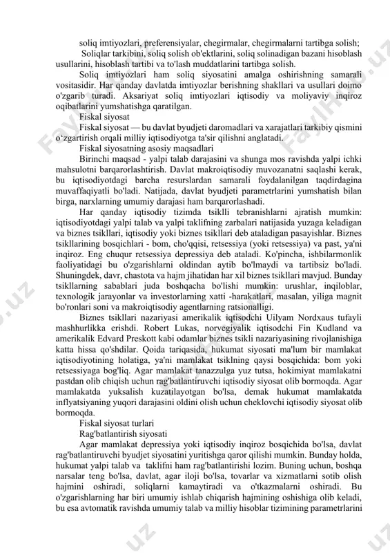 imkonini beradi. amalda, bunday siyosatni amalga oshirish mushkul, chunki soliq to'lovchilar o'rtasida haqiqiy soliqlardan bo'yin tovlash, ularni har qanday yo'l bilan kamaytirish, shu jumladan, noqonuniy sxemalar tendensiyalari saqlanib qolmoqda. jahon amaliyotida soliq siyosatining quyidagi usullari ajratiladi: to'g'ridan -to'g'ri va bilvosita soliq solish nisbatini tartibga solish; umumdavlat va mahalliy soliqlar nisbatini tartibga solish; ayrim toifadagi soliq to'lovchilarning soliq yukini boshqalarga o'tkazish; mutanosib va progressiv soliq stavkalari nisbati va ularning progressivlik darajasini tartibga solish; soliq imtiyozlari, preferensiyalar, chegirmalar, chegirmalarni tartibga solish; soliqlar tarkibini, soliq solish ob'ektlarini, soliq solinadigan bazani hisoblash usullarini, hisoblash tartibi va to'lash muddatlarini tartibga solish. soliq imtiyozlari ham soliq siyosatini amalga oshirishning samarali vositasidir. har qanday davlatda imtiyozlar berishning shakllari va usullari doimo o'zgarib turadi. aksariyat soliq imtiyozlari iqtisodiy va moliyaviy inqiroz oqibatlarini yumshatishga qaratilgan. fiskal siyosat fiskal siyosat — bu davlat byudjeti daromadlari va xarajatlari tarkibiy qismini o‘zgartirish orqali milliy iqtisodiyotga ta'sir qilishni anglatadi. fiskal siyosatning asosiy maqsadlari …