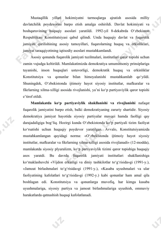 itutlari shakllanishiga ko‘maklashuvchi «vijdon erkinligi va diniy tashkilotlar to‘g‘risida»gi (1991-y.), «jamoat birlashmalari to‘g‘risida»gi (1991-y.), «kasaba uyushmalari va ular faoliyatining kafolatlari to‘g‘risida»gi (1992-y.) kabi qonunlar ham amal qila boshlagan edi. konstitutsiya va qonunlarga muvofiq, har kimga kasaba uyushmalariga, siyosiy partiya va jamoat birlashmalariga uyushish, ommaviy harakatlarda qatnashish huquqi kafolatlanadi. yaratilgan mo‘tadil huquqiy maydon tufayli mamlakatda ko‘p partiyaviylik qaror topa bordi. jumladan, 1991-yil 1-noyabrda bo‘lib o‘tgan ta’sis qurultoyda o‘zbekiston xalq demokratik partiyasi tashkil topdi. u demokratik islohotlarni jadallashtirishga moyil so‘l siyosiy kuch sifatida faoliyat ko‘rsatib, aholining ijtimoiy himoyaga muhtoj qismlari manfaatini ifoda etadi. istiqlol yillarida siyosiy kuch sifatida «vatan taraqqiyoti» partiyasi tashkil topdi. u 1992-yil 24-mayda toshkentda bo‘lib o‘tgan ta’sis qurultoyida tuzilgan. partiya mamlakatdagi barcha millat va elatlar, ziyolilar, ishbilarmonlar hamda o‘rta tabaqa mulkdorlar manfaatini ifoda etuvchi siyosiy tashkilot sifatida yuzaga keldi. o‘tgan asrning saksoninchi yillari oxirida sobiq ittifoqda vujudga kelgan ijtimoiy vaziyat va demokratiya o‘yinlari natijasida o‘zbekistonda «erk» demokratik partiyasi paydo …