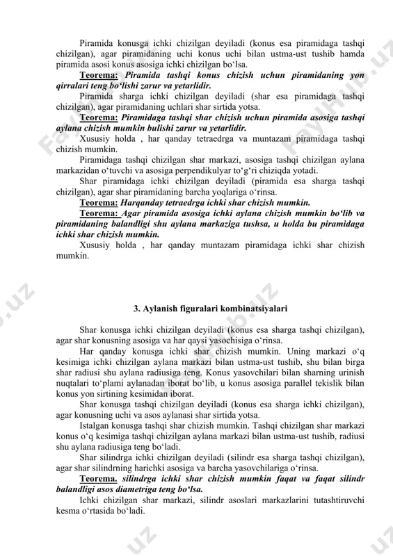 ichki chizilgan deyiladi (shar esa piramidaga tashqi chizilgan), agar piramidaning uchlari shar sirtida yotsa. teorema: piramidaga tashqi shar chizish uchun piramida asosiga tashqi aylana chizish mumkin bulishi zarur va yetarlidir. xususiy holda , har qanday tetraedrga va muntazam piramidaga tashqi chizish mumkin. piramidaga tashqi chizilgan shar markazi, asosiga tashqi chizilgan aylana markazidan o‘tuvchi va asosiga perpendikulyar to‘g‘ri chiziqda yotadi. shar piramidaga ichki chizilgan deyiladi (piramida esa sharga tashqi chizilgan), agar shar piramidaning barcha yoqlariga o‘rinsa. teorema: harqanday tetraedrga ichki shar chizish mumkin. teorema: agar piramida asosiga ichki aylana chizish mumkin bo‘lib va piramidaning balandligi shu aylana markaziga tushsa, u holda bu piramidaga ichki shar chizish mumkin. xususiy holda , har qanday muntazam piramidaga ichki shar chizish mumkin. 3. aylanish figuralari kombinatsiyalari shar konusga ichki chizilgan deyiladi (konus esa sharga tashqi chizilgan), agar shar konusning asosiga va har qaysi yasochisiga o‘rinsa. har qanday konusga ichki shar chizish mumkin. uning markazi o‘q …
