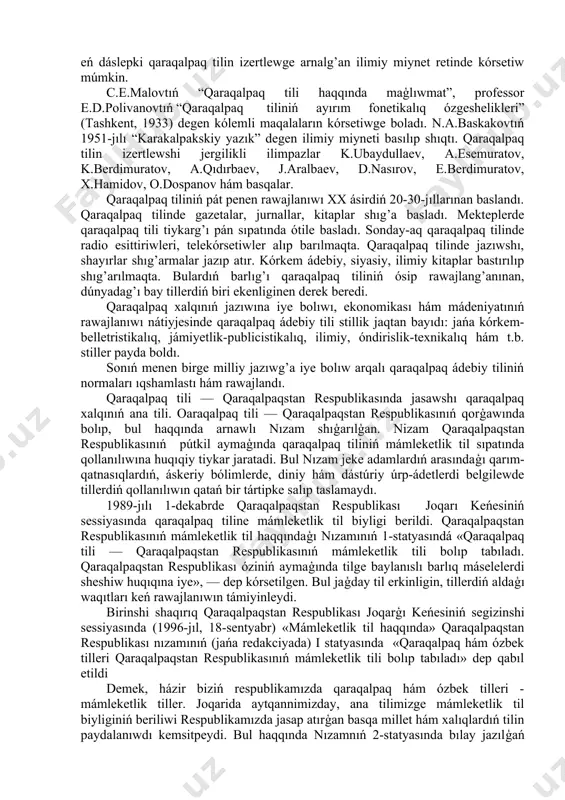 z ishine qamtıydı. olardıń toparı bir-birine tuwıslas jaqınlıg’ı boyınsha úsh kishi topardı dúzedi: 1) qıpshaq-bolgar kishi toparı, (tatar, bashqurt tilleri). 2) qıpshaq-polovec kishi toparı. (qarayım, qumıq, qarachay-balqar hám qırım-tatar tilleri). 3) qıpshaq-nog’ay kishi toparı. (nog’ay, qaraqalpaq, qazaq tilleri). al, qıpshaq tilleriniń shıg’ıs toparı qıpshaq-qırg’ız kishi toparı: qırg’ız, altay (oypat) tillerin óz ishine aladı. qaraqalpaq xalqınıń payda bolıwınan baslap-aq qaraqalpaq tili olardıń biri-biri menen qarım-qatnas jasaw, oyların tásirli jetkerip beriw xızmetlerin atqarıp keldi. sol dáwirlerden-aq qaraqalpaq xalqı óziniń “qırıq qız”, “alpamıs”, “sháryar”, “edige”, “er ziywar”, “qoblan”, “qurbanbek” h.t.b. kóplegen dástanların, ertek, ańız-áńgimelerin óziniń ana tilinde dóretip,aytıp, atadan-balag’a miyras qaldırdı. jiyen jıraw, kúnxoja, ájiniyaz, berdaq, ótesh sıyaqlı sóz zergerleri bolsa ózleriniń shıg’armaların usı qaraqlpaq tilinde dóretti. hár qanday tildiń rawajlanıwı sol tilde jazıwdıń payda bolıwı menen tikkeley baylanıslı. qaraqalpaqlar burın chagatay dep atalǵan (xiii—xvi ásirlerde) ádebiy tilden paydalanıp kelgen. sonday-aq qaraqalpaq xalqınıń turmısında túrkiy dep atalatug’ın jazba ádebiy til de qollanıldı. bul …