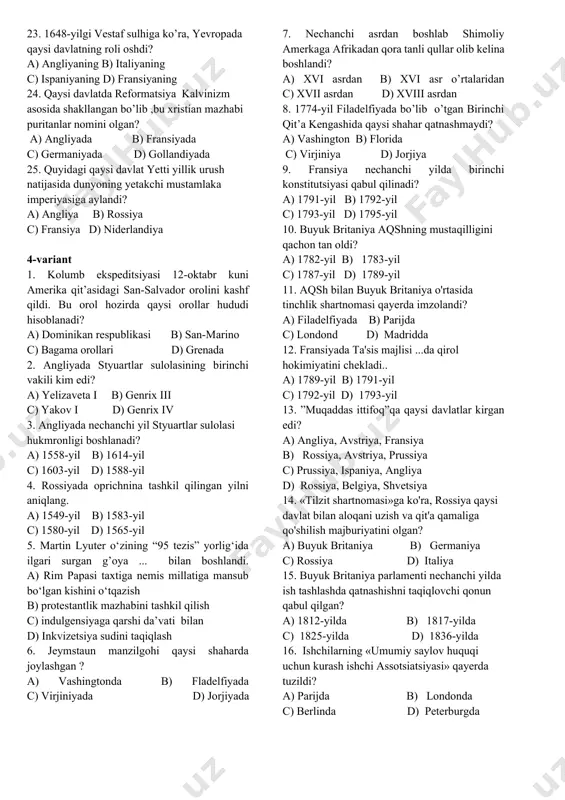 lda. d – 1852-yilda. 2.1860 yilgi prezident saylovlarida kim g'olib bo'ldi? a - pirs b - linkoln. c - jonson. d - garfild 3. kim 1606 yilda yangi qit’a qirg‘oqlariga kelib tushdi va avstraliyani gollandiyaning mulki deb e’lon qildi? a) villem yanson b) abel tasman c) luis torres d) fernan magellan 4. “iso jamiyati”ning asoschisi qaysi qatorda berilgan? a) m.lyuter b) t.myunser c) j.kalvin d) ignatiy loyalo 5. fransiyada ikkinchi imperiya qachon tashkil topgan? a – 1851-yilda. b – 1852-yilda. c – 1954-yilda. d -1854-yilda 6. 1852 yilda fransiya taxtiga kim o'tirdi? a - lui iii. b - napoleon iii. c - graf parijskiy d - napoleon i bonapart. 7. xv asrda zamonaviy ko’rinishdagi ilk banklar qaysi shaharda ochilgan? a) venetsiyada b) genuyada c) londonda d) parijda 8. yevropaliklar tomonidan hindiston va amerikaga yangi dengiz yo’llarining ochilishi qaysi shaharlarning jadal rivojlanishiga sabab bo’lgan ? a) seviliya va lissabon b) genuya …