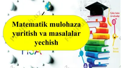 matematik mulohaza yuritish va masalalar yechish — PPTX