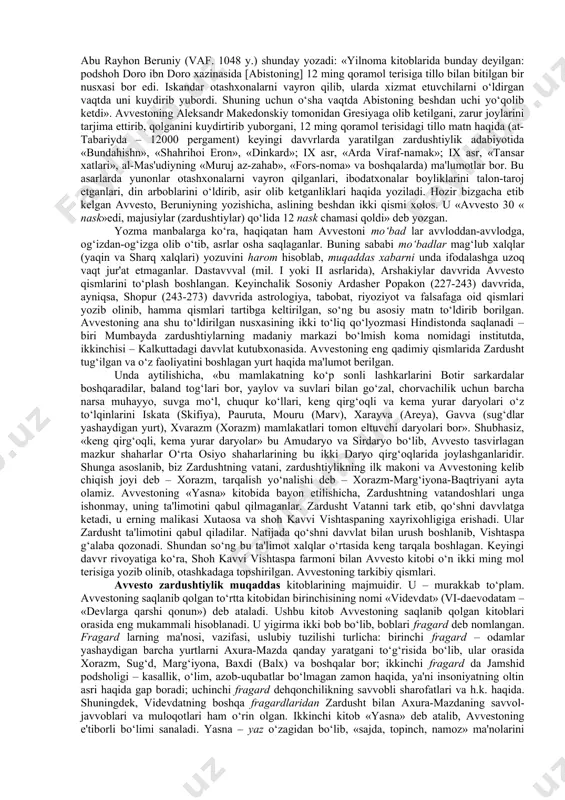 alariga mo‘l» sug‘d, «qudratli va muqaddas» mouru (marv), «baland ko‘tarilgan bayroqlar mamlakati» baxdi (baqtriya) zikr etiladi. zardushtiylik ta'limoti. zardushtiylik ta'limoti markaziy osiyoda ibtidoiy davvrda mavvjud bo‘lgan tabiat kuchlarini ilohiylashtiruvchi e'tiqodlarga (markaziy osiyo qadimgi aholisining «eski dini»ga) nisbatan monoteistik ta'limotdir. u behuda qon to‘kuvchi qurbonliklar, harbiy to‘qnashuvlar, bosqinchilik urushlarini qoralab, o‘troq, osoyishta hayot kechirishga, mehnatga, dehqonchilik, chorvachilik bilan shug‘ullanishga da'vat etadi. moddiy hayotni yaxshilashga urinishni yovuzlikka qarshi kurash deb hisoblaydi. zardushtiylik dinida qo‘riq er ochib, uni bog‘u rog‘ga aylantirgan odam ilohiyot rahmatiga uchraydi. aksincha, bog‘lar, ekinzorlarni, sug‘orish inshootlarini buzganlar katta gunohga qoladilar. zardusht insonlarga tinch-totuv yashashni, halol mehnat qilishni o‘rgatmoqchi bo‘ladi. bunga ko‘ra insonning bu dunyodagi hayotiga yarasha narigi dunyodagi taqdiri ham bo‘lajak, har bir inson o‘lgandan so‘ng o‘zining bu dunyodagi qilmishiga yarasha abadiy rohat – jannatga yoki yomon ishlari ko‘p bo‘lsa, na xursandlik va na xafalik ko‘rmaydigan arosat joy – misvongatu ga tushadi. zardushtiylik negizida olamning qarama-qarshiliklar kurashi asosiga qurilgani …