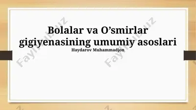 bolalar va o’smirlar gigiyenasining umumiy asoslari — PPTX