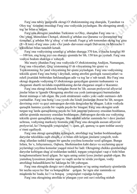 an boshlangan. antropogen davrda esa vodiyning tekislik qismi quruqlikka aylangan. shu sababli adirlar zaminida bo`r davr jinslari uchrasa, vodiyning markaziy hismida yoki farg`ona okrugida asosan allyuvial prolyuvial, ko`l botqoqlik yotqiziqlari — qum, gil, qumoq va qum toshlar asosiy o`rinni egallaydi. farg`ona okrugi quruqlikka aylangach, atrofidagi tog`lardan boshlanadigan daryolar tekislikka oqib chiqib, o`zi bilan olib kelgan jinslarni yotqizib, tosh-shag`allardan tashkil topgan bir qancha yoyilma konuslar xosil qilingan. bunga isfara, so`x, isfayramsoy, oqbura, shohimardon kabi daryo va soylarning quyar joylaridagi yoyilma konuslar yaqqol misol bo`ladi: okrugning chekka qismlaridagi daryolar keltirgan shag`al toshlardan tashkil, topgan yotqiziqlari vaqt o`tishi bilan konglomeratlarni hosil qilgan. so`ngra uning ustini lyoss jinslari qoplab olgan. bu yumshoq lyossimon jinslar oqar va vaqtli suvlar ta`sirida yuvilgan, vodiy atrofidagi balandliklarni bo`laklarga bo`lib yuborgan. farg`ona okrugida dengiz suvi chekingandan so`ng uning markaziy qismlarida bir necha sayoz ko`llar va botqoqliklar qolgan. so`ngra ular zaminida oz miqdorda bo`lsada, ko`l va botqoq yotqiziqlari vujudga kelgan. …