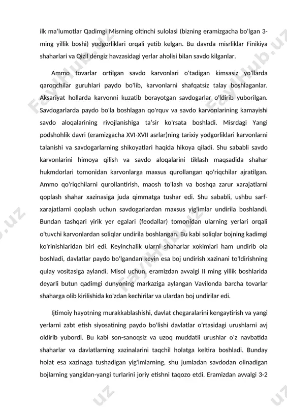 qidagi eng ilk ma’lumotlar qadimgi misrning oltinchi sulolasi (bizning eramizgacha bo'lgan 3-ming yillik boshi) yodgorliklari orqali yetib kelgan. bu davrda misrliklar finikiya shaharlari va qizil dengiz havzasidagi yerlar aholisi bilan savdo kilganlar. ammo tovarlar ortilgan savdo karvonlari o'tadigan kimsasiz yo'llarda qaroqchilar guruhlari paydo bo'lib, karvonlarni shafqatsiz talay boshlaganlar. aksariyat hollarda karvonni kuzatib borayotgan savdogarlar o'ldirib yuborilgan. savdogarlarda paydo bo'la boshlagan qo'rquv va savdo karvonlarining kamayishi savdo aloqalarining rivojlanishiga ta’sir ko'rsata boshladi. misrdagi yangi podshohlik davri (eramizgacha xvi-xvii asrlar)ning tarixiy yodgorliklari karvonlarni talanishi va savdogarlarning shikoyatlari haqida hikoya qiladi. shu sababli savdo karvonlarini himoya qilish va savdo aloqalarini tiklash maqsadida shahar hukmdorlari tomonidan karvonlarga maxsus qurollangan qo'riqchilar ajratilgan. ammo qo'riqchilarni qurollantirish, maosh to'lash va boshqa zarur xarajatlarni qoplash shahar xazinasiga juda qimmatga tushar edi. shu sababli, ushbu sarf- xarajatlarni qoplash uchun savdogarlardan maxsus yig'imlar undirila boshlandi. bundan tashqari yirik yer egalari (feodallar) tomonidan ularning yerlari orqali o'tuvchi karvonlardan soliqlar undirila boshlangan. …