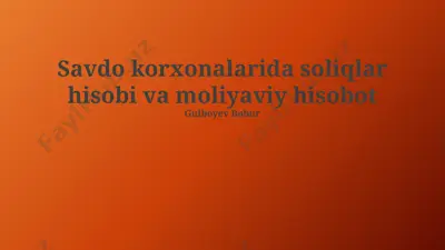 savdo korxonalarida soliqlar hisobi va moliyaviy hisobot — PPTX