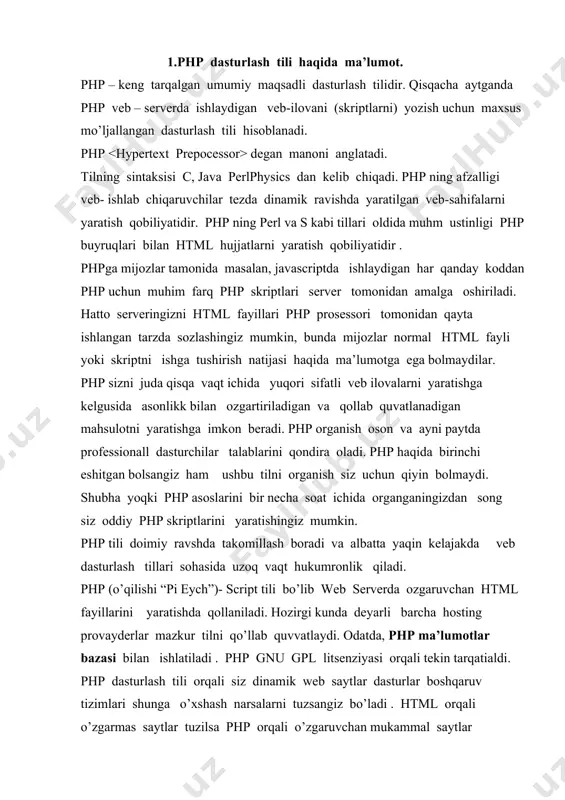 hun kerak bo’lgan skriptlar yoki oddiy matnni qayta ishlash uchun kerak bo’lgan masalaga o’xshash ishlaydi. 3-soha bu mijoz tomonidan bajariladigan gui – ilovalarini - grafik interfeys yaratish. bu soha php tilini endigina o’rganayotgan foydalanuvchilar uchun uncha muhim bo’lmagan sohadir biroq agarda siz php tilini chuqur o’rgangan bo’lsangiz bu soha siz uchun ancha muhimdir. php tilini bu sohaga qo’llash uchun php kengaytmali mahsus yordamchi - php – gtk talab etiladi. shunday qilb php tilini qo’llanilishi keng va turlichadir. yuqoridagi masalalarni yecha oladigan boshqa turlicha dasturlash tillari ham mavjud unda nima uchun php tilini o’rganishimiz kerak ? u til bizga nima beradi ? birinchidan php tili o’rganish uchun juda qulay . php tilini sintaksisi asosiy qoiydalari va ishlash prinsipi bilan yetarlicha tanishib chiqib o’zingizni shaxsiy dasturingizni tuzib ko’rib so’ngra uni boshqa dasturlash tillarida tuzilgan variantlari bilan solishtirsangiz bunga guvoh bo’lasiz. ikkinchidan php tili barcha bizga ma’lum platfo’rmalarda barcha operatsion tizimlarda hamda turlicha …