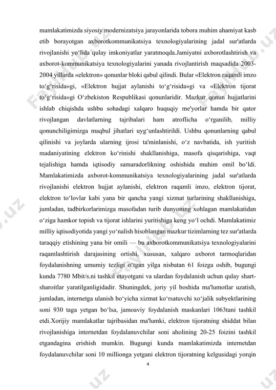 dan turib dunyoning xohlagan mamlakatidan o‘ziga hamkor topish va tijorat ishlarini yuritishiga keng yo‘l ochdi. mamlakatimiz milliy iqtisodiyotida yangi yo‘nalish hisoblangan mazkur tizimlarning tez sur'atlarda taraqqiy etishining yana bir omili — bu axborotkommunikatsiya texnologiyalarini raqamlashtirish darajasining ortishi, xususan, xalqaro axborot tarmoqlaridan foydalanishning umumiy tezligi o‘tgan yilga nisbatan 61 foizga oshib, bugungi kunda 7780 mbit/s.ni tashkil etayotgani va ulardan foydalanish uchun qulay shart-sharoitlar yaratilganligidadir. shuningdek, joriy yil boshida ma'lumotlar uzatish, jumladan, internetga ulanish bo‘yicha xizmat ko‘rsatuvchi xo‘jalik subyektlarining soni 930 taga yetgan bo‘lsa, jamoaviy foydalanish maskanlari 1063tani tashkil etdi.xorijiy mamlakatlar tajribasidan ma'lumki, elektron tijoratning shiddat bilan rivojlanishiga internetdan foydalanuvchilar soni aholining 20-25 foizini tashkil etgandagina erishish mumkin. bugungi kunda mamlakatimizda internetdan foydalanuvchilar soni 10 millionga yetgani elektron tijoratning kelgusidagi yorqin istiqbolidan darak berib turibdi. o‘zbekistonda elektron hujjatlarga huquqiy mavqe beruvchi «elektron hujjat aylanishi to‘g‘risida»gi qonunning qabul qilinishi, shubhasiz, elektron hujjat aylanishi tizimini rivojlantirishga ko‘maklashib, davlat hokimiyatining turli idoralari o‘rtasidagi hujjat aylanishini …