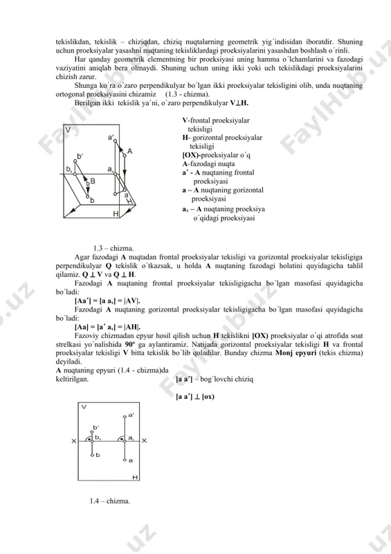 uz olimi gaspar monj (1746-1818) yaratib, chizma geometriya faniga asos solgan. parallel proeksiyalashning asosiy xossalari: 1. nuqtaning tekislikdagi proeksiyasi nuqta boladi. 2. togri chiziqning tekislikdagi proeksiyasi togri chiziq boladi. 3. agar nuqta togri chiziqda yotsa uning tekislikdagi proeksiyasi togri chiziqning proeksiyasida boladi. 4. parallel togri chiziqlarning proeksiyalari ham ozaro parallel boladi. nuqtaning ortogonal proeksiyalari. ozaro perpendikulyar bolgan ikki tekislikka geometrik elementlarni perpendikulyar proeksiyalash ortogonal proeksiyalash usuli (gaspar monj usuli) deb ataladi. ortogonal sozi togri burchakli degan ma’noni bildiradi. geometrik nuqtai nazardan olganda har qanday geometrik obrazlarni malum geometrik bolaklarga bolish mumkin, yani har qanday jism – sirtdan, sirt – tekislikdan, tekislik – chiziqdan, chiziq nuqtalarning geometrik yigindisidan iboratdir. shuning uchun proeksiyalar yasashni nuqtaning tekisliklardagi proeksiyalarini yasashdan boshlash orinli. har qanday geometrik elementning bir proeksiyasi uning hamma olchamlarini va fazodagi vaziyatini aniqlab bera olmaydi. shuning uchun uning ikki yoki uch tekislikdagi proeksiyalarini chizish zarur. shunga kora ozaro perpendikulyar bolgan ikki proeksiyalar …