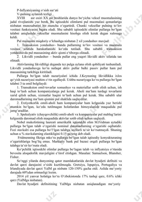 txbs-ksts+mkts)/pbat pm-muomala uchun zarur bo‘lgan pul miqdori, txbs-tovarlar va xizmatlar baholari summasi ksts-kreditga sotilgan tovarlar summasi mkts-muddati kelgan to‘lovlar summasi pbat-pul birligining aylanish tezligi karl marks aytadiki, tovarlar va xizmatlar bahosining o‘sishi muomalada qo‘shimcha pullarning paydo bo‘lishiga sabab bo‘ladi. nobel mukofoti lauriyati m.fridmen esa buni teskarisini aytadi. muomalada ortiqcha pullarning paydo bo‘lishi tovarlar va xizmatlar bahosining o‘sishiga olib keladi. marks aytadiki mamlakatda tovarlarni kreditga sotish tizimini qanchalik rivojlangan bo‘lsa pullarga bo‘lgan talab shunchalik past bo‘ladi. inflyatsiya yuqori bo‘lgan sharoitda tovarlar va xizmatlar bahosining inflyatsiya ta‘sirida o‘sishi yuz beradi. natijada iqtisodchi olimlar tomonidan inflyatsiya darajasi hisobga olingan pul muomalasi qonuni taklif qilinadi. m=y*p/v m-muomala uchun zarur bo‘lgan pul miqdori y-real yaim p-inflyatsiyaning o‘sish sur‘ati v-pulning aylanish tezligi xviii asr oxiri xx asr boshlarida dunyo bo‘yicha veksel muomalasining jadal rivojlanishi yuz berdi. bu iqtisodchi olimlarni pul muomalasi qonunlariga nisbatan munosabatini bir muncha o‘zgartirdi. chunki veksellar pulning to‘lov vositasi funksiyasini bajara oladi. shu …