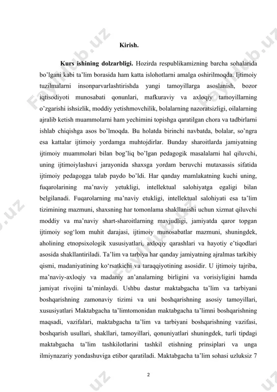 rbiya har qanday jamiyatning ajralmas tarkibiy qismi, madaniyatining ko‘rsatkichi va taraqqiyotining asosidir. u ijtimoiy tajriba, ma’naviy-axloqiy va madaniy an’analarning birligini va vorisiyligini hamda jamiyat rivojini ta’minlaydi. ushbu dastur maktabgacha ta’lim va tarbiyani boshqarishning zamonaviy tizimi va uni boshqarishning asosiy tamoyillari, xususiyatlari maktabgacha ta’limtomonidan maktabgacha ta’limni boshqarishning maqsadi, vazifalari, maktabgacha ta’lim va tarbiyani boshqarishning vazifasi, boshqarish usullari, shakllari, tamoyillari, qonuniyatlari shuningdek, turli tipdagi maktabgacha ta’lim tashkilotlarini tashkil etishning prinsiplari va unga ilmiynazariy yondashuviga еtibor qaratiladi. maktabgacha ta’lim sohasi uzluksiz 7 ta’lim tizimining birlamchi bo‘g‘ini hisoblanib, u har tomonlama sog‘lom va barkamol bola shaxsini tarbiyalash va maktabga tayyorlashda g‘oyat muhim ahamiyat kasb etadi. o‘zbekiston respublikasi prezidenti sh.m. mirziyoyev 2017-2021 yillarda maktabgacha ta’lim tizimini yanada takomillashtirish chora-tadbirlari to‘g‘risidagi qarorida; maktabgacha ta’lim tashkilotlari tarmog‘ini kengaytirish, malakali pedagog kadrlar bilan ta’minlash, bolalarni maktab ta’limiga tayyorlash darajasini tubdan yaxshilash, ta’lim-tarbiya jarayoniga zamonaviy ta’lim dasturlari va texnologiyalarini tadbiq etish, bolalarni har tomonlama intelektual, axloqiy, estetik, jismoniy rivojlantirish …