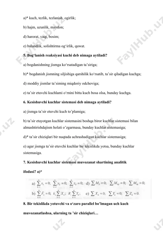 qtada uchrashadigan kuchlar sistemasiga; e) agar jismga ta’sir etuvchi kuchlar bir tekislikda yotsa, bunday kuchlar sistemasiga. 7. kesishuvchi kuchlar sistemasi muvozanat shartining analitik ifodasi? a)* 8. bir tekislikda yotuvchi va o‘zaro parallel bo’lmagan uch kuch muvozanatlashsa, ularning ta ’sir chiziqlari… a) bir nuqtada kesishmaydi; d)* bir nuqtada kesishadi; b) bir nuqtada yotadi; e) bir nuqtada yotmaydi. 9. kuchning o’qdagiproyeksiyasi qanday kattalik? a)* vektor; d) skalar; b) o‘zgarmas; e) musbat. 10. kuchning koordinata o’qlarini proyeksiyalari qaysi formula bilan topiladi: b)* 11. 11.parallel kuchlar sistemasi deb nimaga aytiladi? a)* ta’sir chiziqlari o‘zaro parallel bo’lgan kuchlar sistemasiga; b) ta’sir chiziqlari bir nuqtada uchrashadigan kuchlar sistemasiga; d) kuchlar sistemasi ta’siridagi jism muvozanat holatida bo‘lsa, bunday kuchlar sistemasiga; e) jismga bir nechta kuchlar ta’sir etsa, bunday kuchlar to‘plamiga. 12. juft kuchlar deb nimaga aytiladi? a) jismga bir nechta kuchlar ta’sir etsa, bunda kuchlar to’plamiga; b) kuchlar sistemasi ta’siridagi jism muvozanat holatida bo‘lsa, bunday kuchlar sistemasiga; …