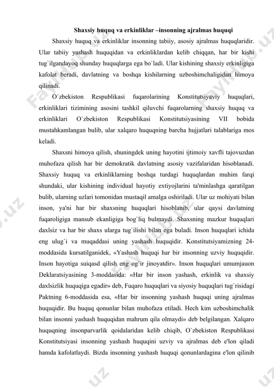 muhofaza etiladi. hech kim uzboshimchalik bilan insonni yashash huquqidan mahrum qila olmaydi» deb belgilangan. xalqaro huquqning insonparvarlik qoidalaridan kelib chiqib, o`zbekiston respublikasi konstitutsiyasi insonning yashash huquqini uzviy va ajralmas deb e'lon qiladi hamda kafolatlaydi. bizda insonning yashash huquqi qonunlardagina e'lon qilinib qolmasdan, balki juda kup vositalar bilan ta'minlanadi. birinchidan. o`zbekiston va uning hukumati tomonidan olib borilayotgan barqarorlik va tinchlikni saqlash siyosati, yurtimizda hukm surayotgan tinchlik va osoyishtalik insonning yashash huquqini ta'minlovchi eng muhim garovdir. ikkinchidan. o`zbekistonda yashash huquqining muhim kafolatlaridan yana biri inson umrini uzaytirish, ulimni kamaytirish, qulay va munosib turmush sharoitini vujudga keltirish kabi maqsadlarni nazarda tutuvchi kuchli ijtimoiy siyosat yurgizish hisoblanadi. uchinchidan. o`zbekistonda insonning yashash huquqi turli qonunlar bilan muhofaza qilinadi. bular ichida, ayniqsa o`zbekiston respublikasi jinoyat kodeksi muhim urin tutadi. unda inson hayotiga suiqast qilish, hayotga qarshi jinoyatlar eng og`ir jinoyat sifatida qaralib, buning uchun qattiq jazo choralari belgilangan. jkning 97moddasiga kura, qasddan odam uldirganlik uchun 15 …