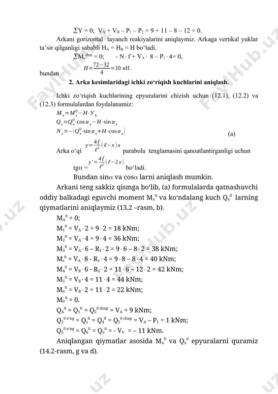 bdiki, arkaning va va vv tayanch reaksiyalari ta’sir chiziqlari, shu arkaga mos kelgan oddiy balka tayanch reaksiyalarining ta’sir chiziqlari kabi quriladi (14.1-rasm, b, v). arkaning hovon tayanch reaksiyasi h ta’sir chizig‘i yoki formulaga asosan quriladi. demak, h ning ta’sir chizig‘i ms0 oddiy balkaning с kesimi eguvchi moment ta’sir chizig‘i ordinatalarining f marta kamaytirilganiga teng. 2. uch sharnirli arkalarni ixtiyoriy k kesimidagi ichki zo‘riqish kuchlarining ta’sir chiziqlarini chizish. arkalarning ixtiyoriy kesimida hosil bo‘ladigan zo‘riqish kuchlarining ta’sir chiziqlarini chizishda (12.1), (12.2) va (12.3) formulalardan foydalaniladi. a) eguvchi moment mk ning ta’sir chizig‘i uch sharnirli arka uchun berilgan k kesim eguvchi momenti mk ning ta’sir chizig‘ini quramiz. mk ning ta’sir chizig‘i (12.1) formuladan foydalanib chiziladi. mk = mk0 - нуk demak, mk arkaning ta’sir chizig‘ini chizish uchun oddiy balkaning k kesimidagi eguvchi momenti mk0 ta’sir chizig‘ini chizib (14.2-rasm, d), uning har bir ordinatasidan hovon h ning ta’sir chizig‘i ordinatalarini uk marta orttirib (14.2-rasm, …
