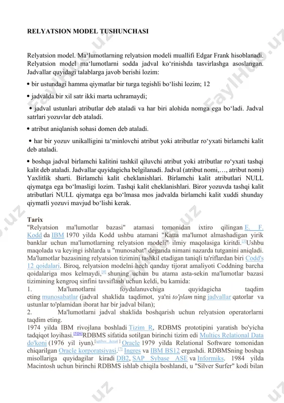 eting munosabatlar (jadval shaklida taqdimot, ya'ni to'plam ning jadvallar qatorlar va ustunlar to'plamidan iborat har bir jadval bilan); 2. ma'lumotlarni jadval shaklida boshqarish uchun relyatsion operatorlarni taqdim eting. 1974 yilda ibm rivojlana boshladi tizim r, rdbms prototipini yaratish bo'yicha tadqiqot loyihasi.[5][6]rdbms sifatida sotilgan birinchi tizim edi multics relational data do'koni (1976 yil iyun).[iqtibos kerak ] oracle 1979 yilda relational software tomonidan chiqarilgan oracle korporatsiyasi.[7] ingres va ibm bs12 ergashdi. rdbmsning boshqa misollariga quyidagilar kiradi db2, sap sybase ase va informiks. 1984 yilda macintosh uchun birinchi rdbms ishlab chiqila boshlandi, u "silver surfer" kodi bilan nomlandi, keyinchalik 1987 yilda chiqarildi 4-o'lchov va bugungi kunda 4d sifatida tanilgan.[8] relatsion modelning nisbatan sodda tatbiq etilishi bo'lgan birinchi tizimlar quyidagilardir: · michigan universiteti - mikro ma'lumotlar bazasi (1969)[iqtibos kerak ] · massachusets texnologiya instituti (1971)[9] · piterlidagi ibm uk ilmiy markazi - is1 (1970-72) va uning vorisi, prtv (1973–79) rdbms-ning eng keng tarqalgan ta'rifi, …