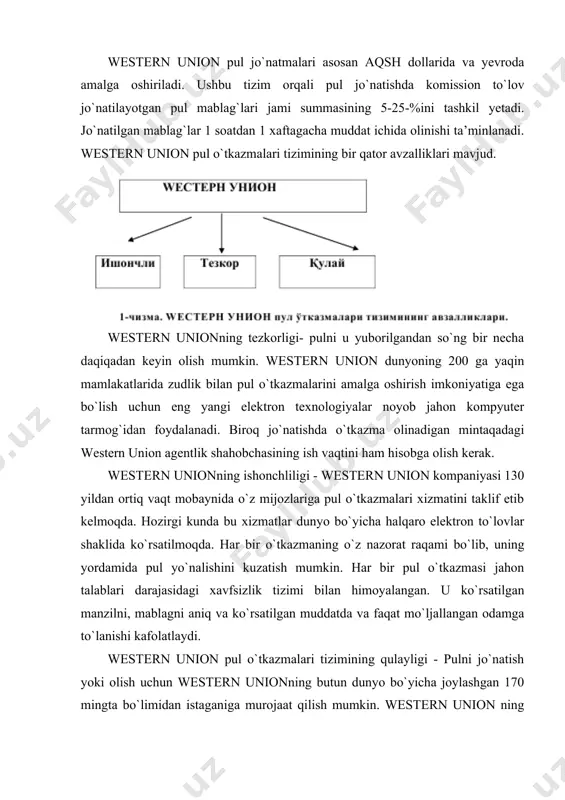 un western unionning butun dunyo bo`yicha joylashgan 170 mingta bo`limidan istaganiga murojaat qilish mumkin. western union ning bo`limlari axoli uchun qulay bo`lgan vaqtda ochiq bo`lib, odatda dam olish kunlarisiz ishlaydi. pul mablag`larini yuborish tartibi: - belgilangan shakldagi blanka to`ldiriladi; jadval ma’lumotlaridan ko`rib turganimizdek, o`tkaziladigan pul miqdori ortib borishi bilan pul o`tkazmasi uchun komission haq tarifi ortib boradi. quyida o`zsanoatqurilishbanki misolida western union pul o`tkazish tizimi orqali o`zbekiston respublikasidan chet davlatlarga pul o`tkazish tariflarini keltiramiz. 2-jadval western union pul o`tkazish tizimi orqali o`zbekiston respublikasidan xitoy va mdx davlatlariga o`zsanoatqurilishbankining pul o`tkazish tariflari (aqsh dollarida) т\р ўтказма миқдори комиссион тўлов дх давлатларига 1. 0.01-200.0 $3.00 2. 200.01-2000.0 ўтказма суммасининг 1.7%и 3. 2000.01-3000.0 ўтказма суммасининг 1.3%и 4. 3000-01 ва ундан юқори ўтказма суммасининг 1.0%и хитой халқ республикасига 1. 0.01-100.0 $15.00 2. 100.01-300.00 $20.00 3. 300.01-500.00 $25.00 4. 500.01-800.00 $30.00 5. 800.01-1000.00 $35.00 6. 1000.01-1500.00 $40.00 7. 1500.01-2000.00 $45.00 8. 2000.01 ва ундан юқори …