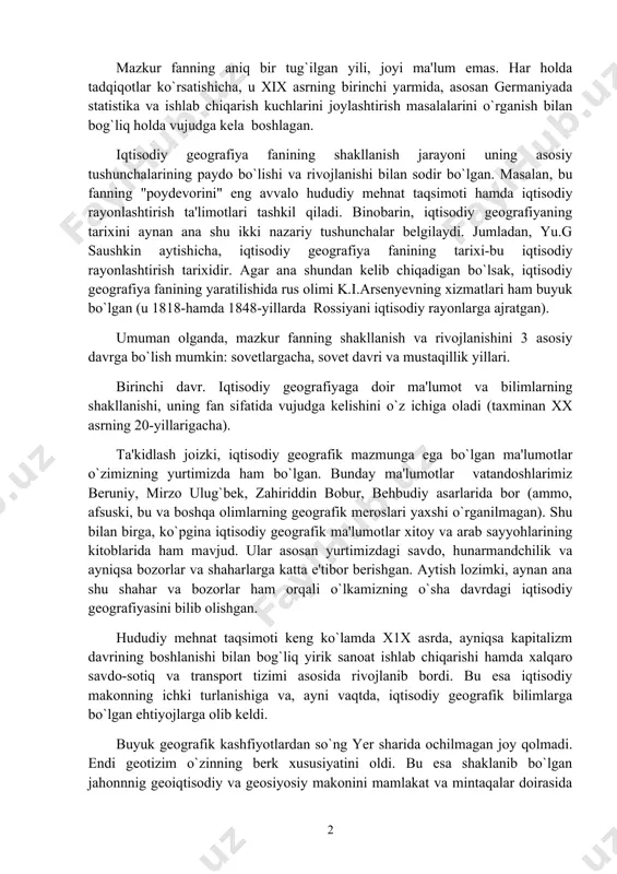 holda tadqiqotlar ko`rsatishicha, u xix asrning birinchi yarmida, asosan germaniyada statistika va ishlab chiqarish kuchlarini joylashtirish masalalarini o`rganish bilan bog`liq holda vujudga kela boshlagan. iqtisodiy geografiya fanining shakllanish jarayoni uning asosiy tushunchalarining paydo bo`lishi va rivojlanishi bilan sodir bo`lgan. masalan, bu fanning "poydevorini" eng avvalo hududiy mehnat taqsimoti hamda iqtisodiy rayonlashtirish ta'limotlari tashkil qiladi. binobarin, iqtisodiy geografiyaning tarixini aynan ana shu ikki nazariy tushunchalar belgilaydi. jumladan, yu.g saushkin aytishicha, iqtisodiy geografiya fanining tarixi-bu iqtisodiy rayonlashtirish tarixidir. agar ana shundan kelib chiqadigan bo`lsak, iqtisodiy geografiya fanining yaratilishida rus olimi k.i.arsenyevning xizmatlari ham buyuk bo`lgan (u 1818-hamda 1848-yillarda rossiyani iqtisodiy rayonlarga ajratgan). umuman olganda, mazkur fanning shakllanish va rivojlanishini 3 asosiy davrga bo`lish mumkin: sovetlargacha, sovet davri va mustaqillik yillari. birinchi davr. iqtisodiy geografiyaga doir ma'lumot va bilimlarning shakllanishi, uning fan sifatida vujudga kelishini o`z ichiga oladi (taxminan xx asrning 20-yillarigacha). ta'kidlash joizki, iqtisodiy geografik mazmunga ega bo`lgan ma'lumotlar o`zimizning yurtimizda ham …