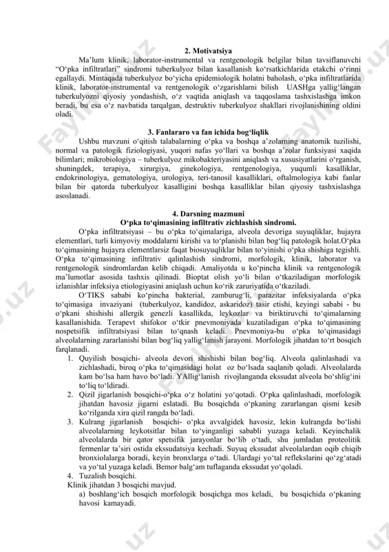 aholash. - tuberkulin sinamasi - simptom va sindromlarning qiyosiy tashxislash. - maxsus profilaktika, xavf guruhidagi profilaktika, ximioprofilaktika. - epidemiologik rejimni boshqarish. - tuberkulyoz bilan kasallangan bemorlarning tibbiy kartasini to‘ldirish va jsst tomonidan tavsiya qilingan rasmiylashtirishni o‘tkazish ta’lim usuli va vositalari ma’ruza, insert, aqliy xujum, uch bosqichli, «o‘rgimchak turi» usuli, demonstratsiya, videoko‘rik, munozara, suxbat, keys-stadi ta’lim jarayoni tashqil qilish shakllari individual ishlash, gurux, jamoa, auditoriya va auditoriyadan tashqaridagilar bilan ishlash ta’lim vositalari tarqatma o‘quv materiallari, viziual materiallar, videofilmlar, mulyajlar, grafik organayzerlar, balg‘am surtmasi, tibbiy kartalar majmuasi, jadvallar, stendlar, rentgenogrammalar majmuasi baholash usullari va vositalari blits-so‘rov, test o‘tkazish, o‘quv mashg‘ulotlari natijasi prezentatsiyasi, tibbiy kartalarni to‘ldirish, 2 tb bilan mantu sinamasi amaliy ko‘nikmasini bajarish 2. motivatsiya ma’lum klinik, laborator-instrumental va rentgenologik belgilar bilan tavsiflanuvchi “o‘pka infiltratlari” sindromi tuberkulyoz bilan kasallanish ko‘rsatkichlarida etakchi o‘rinni egallaydi. mintaqada tuberkulyoz bo‘yicha epidemiologik holatni baholash, o‘pka infiltratlarida klinik, laborator-instrumental va rentgenologik o‘zgarishlarni bilish uashga yallig‘langan tuberkulyozni qiyosiy yondashish, …