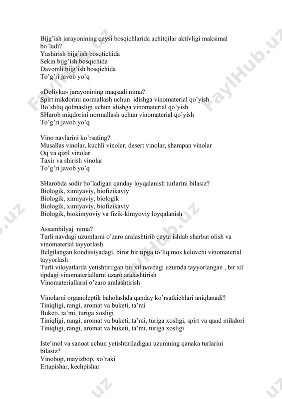 ga xosligi, spirt va qand mikdori tiniqligi, rangi, aromat va buketi, ta’mi, turiga xosligi iste’mol va sanoat uchun yetishtiriladigan uzumning qanaka turlarini bilasiz? vinobop, mayizbop, xo’raki ertapishar, kechpishar oq rangli, qora rangli to’g’ri javob yo’q kuchli sharob va musallas bir-biridan nima bilan farq qiladi? qand miqdori bilan spirt miqdori bilan spirt qo’shmasdan turib bijg’itish bilan to’g’ri javob yo’q vino tayyorlash uchun uzumlarning pishish darajasini ko’rsating? texnik pishiqlik iste’molbop pishiqlik teribop pishiqlik to’g’ri javob yo’q uzumdan sharbatni ajratishda qanday usullardan foydalaniladi? sharbat tarkibidagi moddalarning og’irlik kuchi ta’sirida sharbat og’irlik kuchi ta’sirida, preslar yordamida presslar yordamida to’g’ri javob yo’q markali vinolarning saqlanish muddati qancha? 1,5 yil 2 yil 3,5 yil 4 yil tsentrafugalash deb nimaga aytiladi? vino tarkibidagi moddalarni mexanika ta’sirida cho’ktirishga vino tarkibidagi moddalarni og’irlik kuchi ta’sirida cho’ktirish vino tarkibidagi moddalarni markazdan qochma kuch ta’sirida cho’ktirish to’g’ri javob yo’q olinadigan sharbat necha fraktsiyadan iborat? o’z-o’zidan oquvchi sharbat, 1 bosim, 2 bosim …