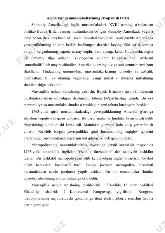 boshlanishi. 1774-yilda 13 shtat vakillari filadelfiya shahrida i kontinental kongressga yig‘ilishdi. kongress metropoliyaning majburetuvchi qonunlariga itoat etish majburiy emasligi haqida qaror qabul qildi. qirol hukumati mustamlaka shtatlar hukumatlari bilan kelishuv yo‘lini izlash o‘rniga mustamlakalarni taslim etish siyosatini yuritdi va 1775-yilning aprelida qirol qo‘shinlari ularga qarshi urush harakatlarini boshladi. shunday sharoitda filadelfiya shahrida ii kontinental kongress chaqirildi. kongress qatnashchilari urush boshlashga ovoz berdilar va virginiyalik polkovnik jorj vashingtonni (1732-1799) amerika qurolli kuchlarining bosh qo‘mondoni etib tayinladilar. shu tariqa mustaqillik urushi boshlandi. mustaqillik deklaratsiyasi. 1776-yilning 10-may kuni kongress buyuk britaniyadan ajralishga va mustaqil davlat tuzishga chaqiruvchi qaror qabul qildi. bu qarorni msman e’lon qiluvchi bayonotnoma ham tayyorlandi. 1776-yilning 4-iyulida e’lon qilingan bu hujjat “mustaqillik deklaratsiyasi” deb ataldi. deklaratsiya yangi davlat - amerika qo‘shma shtatlarining tuzilganligini butun dunyoga ma’lum qildi. 1776-yildan boshlah 4-iyul amerika qo‘shma shtatlarining mustaqillik kuni sifatida nishonlanib kelinmoqda. amerika inqilobining xarakteri va o‘ziga xos xususivatlari. mustaqillik urushi ayni paytda burjua …