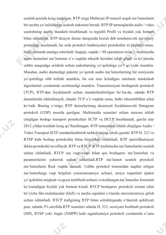 a-da, odatda rtp dasturlarida ishlatilmaydi, chunki tcp o’z vaqtida emas, balki ishonchlilikni afzal ko’radi. buning o’rniga, rtp dasturlarining aksariyati foydalanuvchi datagram protokoli (udp) asosida qurilgan. multimedia seanslari uchun maxsus ishlab chiqilgan boshqa transport protokollari sctp va dccp hisoblanadi, garchi ular 2012 yildan boshlab keng qo’llanilmagan. rtp tomonidan ishlab chiqilgan audio / video transport ietf standartlashtirish tashkilotining ishchi guruhi. rtp h. 323 va rtsp kabi boshqa protokollar bilan birgalikda ishlatiladi. rtp spetsifikatsiyasi ikkita protokolni tavsiflaydi: rtp va rtcp. rtp multimedia ma’lumotlarini uzatish uchun ishlatiladi, rtcp esa vaqti-vaqti bilan qos boshqaruv ma’lumotlari va parametrlarini yuborish uchun ishlatiladi.rtp ma’lumot uzatish protokoli ma’lumotlarni real vaqtda uzatadi. ushbu protokol tomonidan taqdim etilgan ma’lumotlarga vaqt belgilari (sinxronizatsiya uchun), seriya raqamlari (paket yo’qolishini aniqlash va qayta tartiblash uchun) va kodlangan ma’lumotlar formatini ko’rsatadigan foydali yuk formati kiradi. rtcp boshqaruv protokoli xizmat sifati bo’yicha fikr-mulohazalar (qos) va media oqimlari o’rtasida sinxronizatsiya qilish uchun ishlatiladi. rtcp trafigining rtp bilan …