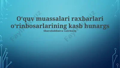 oʻquv muassalari raxbarlari oʻrinbosarlarining kasb hunar — PPTX