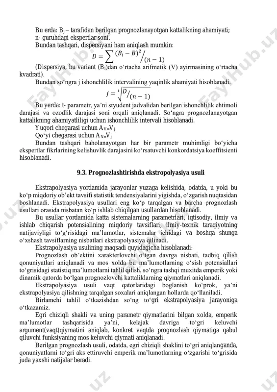 ini aniqlash prinsipiga asoslangan jamoaviy-ekspert baholash usulidan foydalanish mumkin. bu usullarni qo‘llash asosida ekspertning o‘rganayotgan muammoni muhimligi va ahamiyatliligini yetarli darajada baholash gepotezasi, ma’lum bir yo‘nalishdagi perspektiv taraqqiyoti, u yoki bu voqeaning yuzaga kelishi, prognoz ob’ekti taraqqiyotida maqsadli ma’lum bir muqobil yo‘lni tanlash gepotezasi yotadi. hozirgi vaqtda maxsus hay’at a’zolarining ishlashiga asoslangan ekspert usullari keng tarqalgan bo‘lib, ekspert guruhlari «dumaloq stol atrofida» u yoki bu muammoni hal qilishda bir qarorga kelish maqsadida munozara qilib, bir fikrga kelishadi. haqiqatdan ham ekspert jamoasi yordami bilan prognozlashni shakllantirishda asosiy masalalar quyidagilardir: - malakali ekspert guruhlarini shakllantirish; - ekspertizalarni tayyorlash va o‘tkazish; - olingan hujjatlar asosida statistik hisoblashlar o‘tkazish. anketalarda saqlangan, ko‘p sonli kiymatlar ko‘rinishida berilgan, ekspert baholash natijasini statistik baholash va ularning ishonchlilik chegaralari, ekspertlar fikrlari kelishuvini statistik baholash aniqlanadi. prognozlanayotgan kattaliklarning o‘rtacha ahamiyati quyidagi formula orqali aniqlanadi. 𝐵 = ∑ 𝐵𝑖 𝑛⁄ 𝑛 𝑖=1 bu erda: bj – tarafidan berilgan prognozlanayotgan kattalikning …