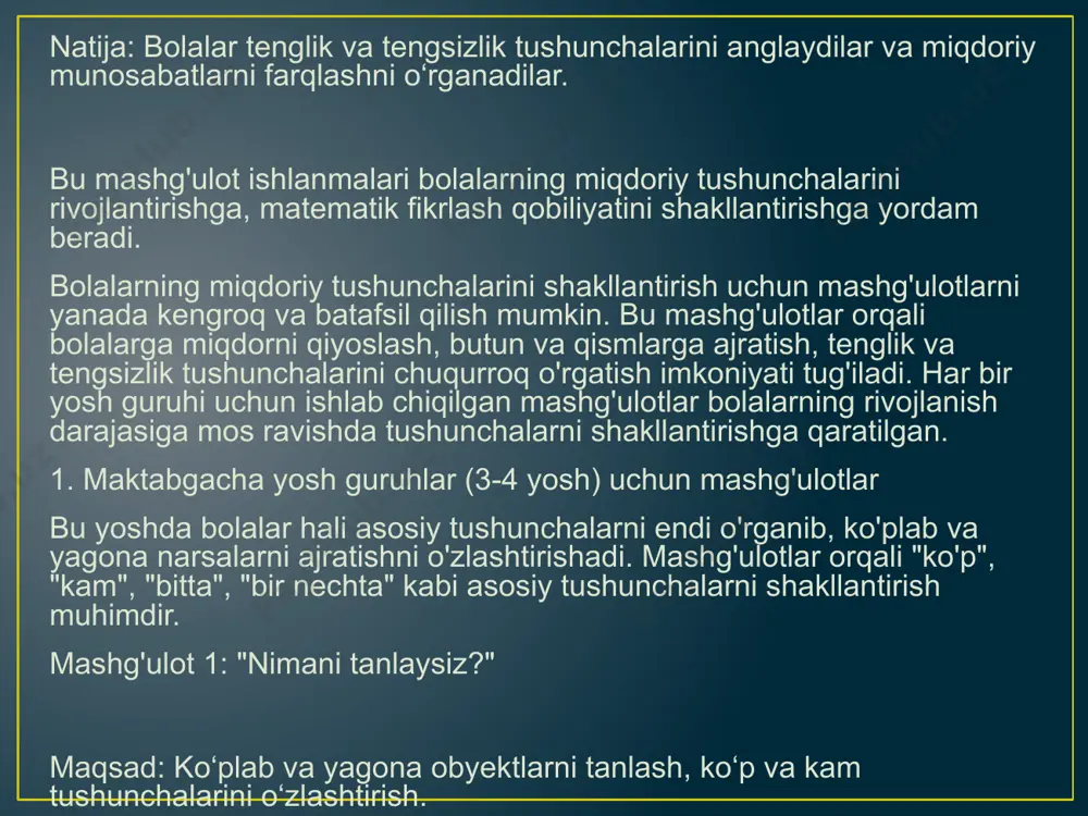 on: 1. har bir bolaga 8 ta kubik beriladi. 2. ulardan bu kubiklarni teng ikki yoki teng uch qismga bo‘lish so‘raladi. 3. ular teng qismlarni ajratadi va qayta sanab tekshiradi. natija: bolalar teng va noteng qismlarni farqlashni o‘rganadi, sonlar orasidagi miqdoriy munosabatni tushunadi. mashg‘ulot: "kimda nechta kubik?" materiallar: kubiklar to‘plami. jarayon: 1. tarbiyachi bolalarga har xil miqdorda kubiklar beradi. 2. bolalar o‘z oldidagi kubiklarni sanaydi va o‘zaro qiyoslaydi. 3. tarbiyachi "qaysi bolada ko‘proq?" yoki "kimda kamroq?" deb savol beradi. natija: bolalar miqdorni taqqoslash va ko‘p-kam tushunchasini shakllantirishni o‘rganadi. katta guruh (7-8 yosh) uchun mashg‘ulot ishlanmasi maqsad: tenglik, tengsizlik, qism va butun tushunchalarini shakllantirish mashg‘ulot: "tenglashtiramiz“ materiallar: raqam kartochkalari (1-10) va rangli bloklar. jarayon: 1. har bir bolaga raqam kartochkasi va unga mos miqdorda bloklar beriladi. 2. bolalar bloklarni raqamga mos miqdorda taqsimlashadi va boshqa raqam bilan taqqoslaydi. 3. tarbiyachi bolalarga "bu raqam boshqa raqamdan ko‘pmi yoki kam?" degan savollar beradi. …