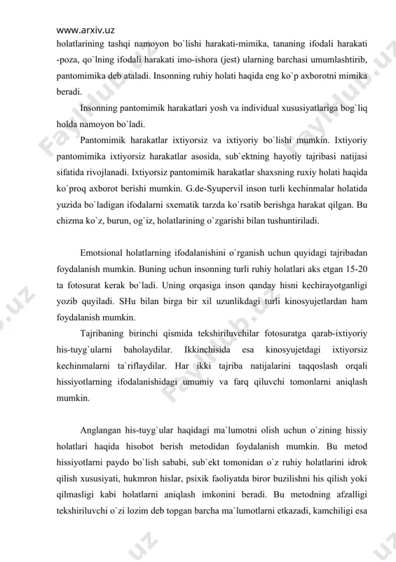 a`lumotlarni etkazadi, kamchiligi esa hissiyotlarni o`lchash imkoniyati mavjud emas. shunday paytda avvaldan belgilangan maxsus shkalalardan foydalanish maqsadiga muvofiq bo`ladi. emotsional holatlar shkalasi quyidagicha: 1. kuchli salbiy holatlar - kuchli qoniqmaslik, nafrat, afsuslanish, dahshatga tushish. 2. kuchsiz salbiy holatlar - kuchsiz norozilik, qayg`urish, xafa bo`lish, xavotirlanish, qo`rquv. 3. neytral holatlar: xotirjamlik, ishonchlilik. 4. kuchsiz ijobiy holatlar: kuchsiz zavqlanish, qoniqish hissi, 5. kuchli hissiy holatlar-kuchli suratdagi qoniqish, quvonch, shodlanish. tekshiriluvchi u yoki bu hisni qanchalik chuqur yoki kuchli his qilsa unga shunchalik yuqori ball qo`yish mumkin. hissiy holatlarni laboratoriya sharoitida turli vegetativ sistemalar faoliyatini o`rganish orqali ham aniqlash mumkin. elektroentsofalogramma, elektrokardiogramma va boshqa usullardan foydanish juda katta natijalar olish imkonini beradi. adabiyotlar: 1. reykovskiy e.a. eksperimental’naya psixologiya emotsiy. m.1992 2. praktikum po obhey i eksperimental’noy psixologii. m.1994 3. umumiy psixologiyadan amaliy mashg`ulotlar. a.i.shcherbakov taxriri ostida. t.1992 . 4. www.ziyonet.uz 5. www.wiki.arxiv.uz