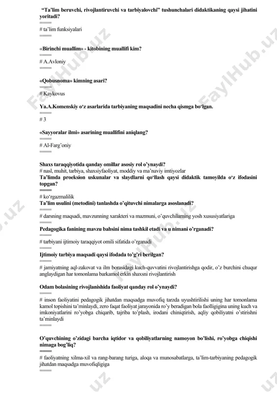 rivojlantirishga qodir, o’z burchini chuqur anglaydigan har tomonlama barkamol erkin shaxsni rivojlantirish odam bolasining rivojlanishida faoliyat qanday rol o’ynaydi? ==== # inson faoliyatini pedagogik jihatdan maqsadga muvofiq tarzda uyushtirilishi uning har tomonlama kamol topishini ta’minlaydi, zero faqat faoliyat jarayonida ro’y beradigan bola faolligigina uning kuch va imkoniyatlarini ro’yobga chiqarib, tajriba to’plash, irodani chiniqtirish, aqliy qobiliyatni o’stirishni ta’minlaydi ==== o’quvchining o’zidagi barcha iqtidor va qobiliyatlarning namoyon bo’lishi, ro’yobga chiqishi nimaga bog’liq? ==== # faoliyatning xilma-xil va rang-barang turiga, aloqa va munosabatlarga, ta’lim-tarbiyaning pedagogik jihatdan maqsadga muvofiqligiga ==== o’quvchining bilish faoliyati qaysi bosqichlarda ro’y beradi? ==== # sezish va idrok, tasavvur va tushuncha, fikrlash, tahlil qilish, umumlashtirish, xulosa qilish, anglab olish, amalda qo’llash ==== tarbiya metodlari necha xil? ==== # 4 xil: ma’qullash, rag’batlantirish, mukofotlash, jazolash metodlari ==== o’qitish metodlarining turlari qaysi javobga to’g’ri va to’la berilgan? ==== # suhbat, hikoya, ma’ruza, ekskursiya, laboratoriya, mashq, grafik ishlar, amaliy ishlar ushbu dars tuzilishidan …