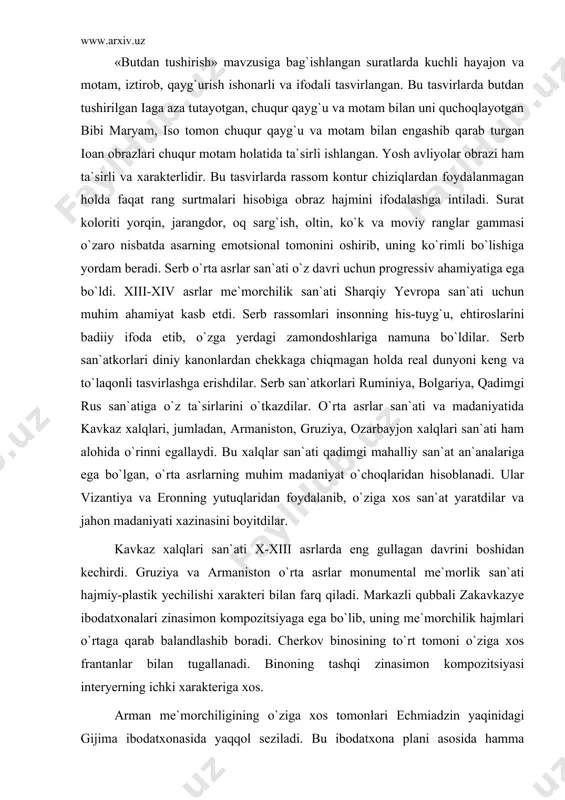 ari, jumladan, armaniston, gruziya, ozarbayjon xalqlari san`ati ham alohida o`rinni egallaydi. bu xalqlar san`ati qadimgi mahalliy san`at an`analariga ega bo`lgan, o`rta asrlarning muhim madaniyat o`choqlaridan hisoblanadi. ular vizantiya va eronning yutuqlaridan foydalanib, o`ziga xos san`at yaratdilar va jahon madaniyati xazinasini boyitdilar. kavkaz xalqlari san`ati x-xiii asrlarda eng gullagan davrini boshidan kechirdi. gruziya va armaniston o`rta asrlar monumental me`morlik san`ati hajmiy-plastik yechilishi xarakteri bilan farq qiladi. markazli qubbali zakavkazye ibodatxonalari zinasimon kompozitsiyaga ega bo`lib, uning me`morchilik hajmlari o`rtaga qarab balandlashib boradi. cherkov binosining to`rt tomoni o`ziga xos frantanlar bilan tugallanadi. binoning tashqi zinasimon kompozitsiyasi interyerning ichki xarakteriga xos. arman me`morchiligining o`ziga xos tomonlari echmiadzin yaqinidagi gijima ibodatxonasida yaqqol seziladi. bu ibodatxona plani asosida hamma tomoni teng bo`lgan but olingan. binoning tashqi tomoni yaxlit, salobatlidir. u o`zining aniq nisbati, devor fakturasining yoqimli qiilb ishlanganligi bilan xarakterlanadi. bino silueti yaxlit va aniq tuzilishi bilan xotirada yaxshi saqlanadi. ibodatxona sakkiz qirrali baraban bilan tugallangan. …