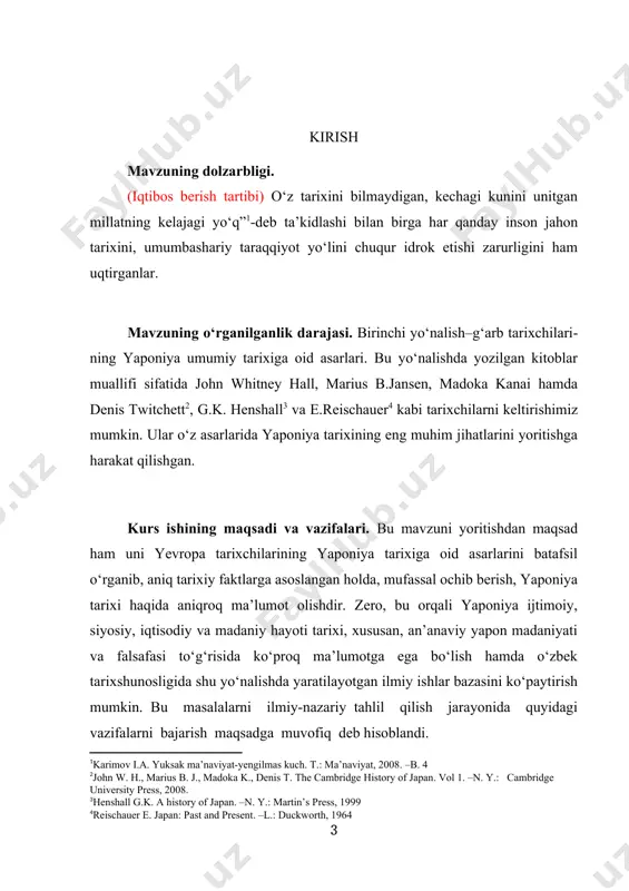 drok etish zarurligi, zero, busiz tarixiy taraqqiyot tajribalaridan zarur saboqlar olib bo‘lmasligi g‘oyalari tadqiqotning nazariy-metodologik asoslarini tashkil etadi. kurs ishi tarixiylik, obyektivlik, ilmiylik, xolislik, mantiqiy izchilik tamoyillariga asoslandi. kurs ishining ilmiy yangiligi va ahamiyati. yuqorida ta’kidlaganimdek, bu mavzuni yoritishdan maqsad yaponiya tarixi hususida ingliz tilidagi asarlarda keltirilgan ma’lumotlar bilan o‘zbek tarixshunosligini tanishtirishdir. chunki, o‘zbek tarixshunosligida bugungi kunga qadar mazkur mavzu doirasida kompleks tadqiqotlarning sayozligi yoki mavjud emasligi mazkur mavzuni kengroq o‘rganishni taqazo etadi. ushbu kurs ishi yaponiya manbashunosligi va tarixshunosligi bo‘yicha o‘zbek tilida yaratilgan dastlabki tadqiqotlardan hissoblanib, kelgusida yaratilishi mumkin bo‘lgan ilmiy ishlar uchun asos bo‘la oladi, deb hisoblayman. qolaversa, kurs ishi materiallari asosida qayd qilingan keng qamrovli ma’lumotlar va ilmiy xulosalar oliy o‘quv yurtlari tarix fakultetlarida jahon tarixi, shu jumladan yaponiya tarixidan o‘qiladigan maxsus kursni yaratishda bazaviy manba bo‘ladi. kurs ishining tuzilishi va hajmi. kurs ishi kirish, ikkita bob, to‘rtta paragraf, xulosa, mavzuga doir ilovalar hamda foydalanilgan manba va …