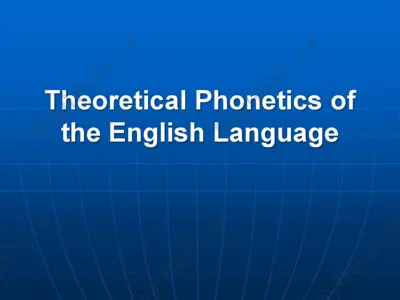 theoretical phonetics of the english language — PPTX