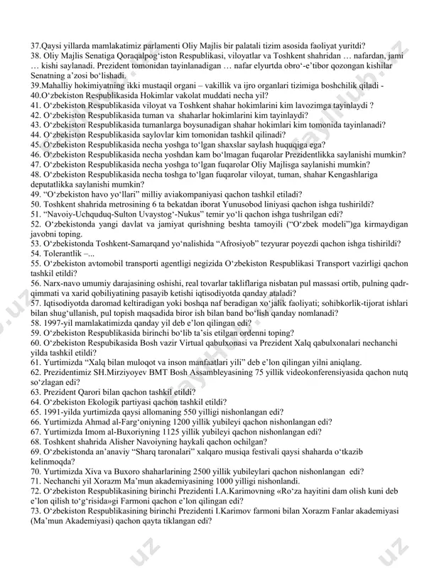 ri. 22. 1992-yil 10-dekabrda o‘zbekiston respublikasining qaysi davlat ramzi qabul qilingan edi? 23. davlat va jamiyat hayotining eng muhim masalalari xalq muhokamasiga qo‘yilishi qanday ataladi? 24. 1991- yil 18-noyabrda o‘zbekiston respublikasining qaysi davlat ramzi qabul qilingan edi? 25. o‘zbekiston respublikasining milliy valyutasi – «so‘m» qachondan muomalaga kiritilgan? 26. 1992-yil 8-dekabrda o‘zbekiston respublikasining qaysi davlat ramzi qabul qilingan edi? 27. o‘zbekiston respublikasi konstitutsiyasi …bo‘lim, … bob, … moddadan iborat. 28.o‘zbekiston respublikasining qaysi davlat ramzi boshqa ramzlariga nisbatan oldinroq qabul qilingan? 29. “o‘zbekiston respublikasi prezidenti saylovi tog‘risida”gi qonuni qachon qabul qilingan? 30.o‘zbekistonda vitse-prezident lavozimi qachon tugatilgan? 31. o‘zbekiston milliy taraqqiyot yo‘li bu – tizimi nechta bo‘linish prinsipiga asoslanadi? 33. “o‘zbek modeli” nechta tamoyil asosida joriy etilgan? 34. “o‘zbek modeli”ning asoschisi kim? 35. o‘zbekiston respublikasida qachondan boshlab oliy majlis ikki palatali parlament sifatida o‘z faoliyatini boshlagan? 36. o‘zbekiston «adolat» sotsial-demokratik partiyasi qachon tashkil topdi? 37.qaysi yillarda mamlakatimiz parlamenti oliy majlis bir palatali tizim …