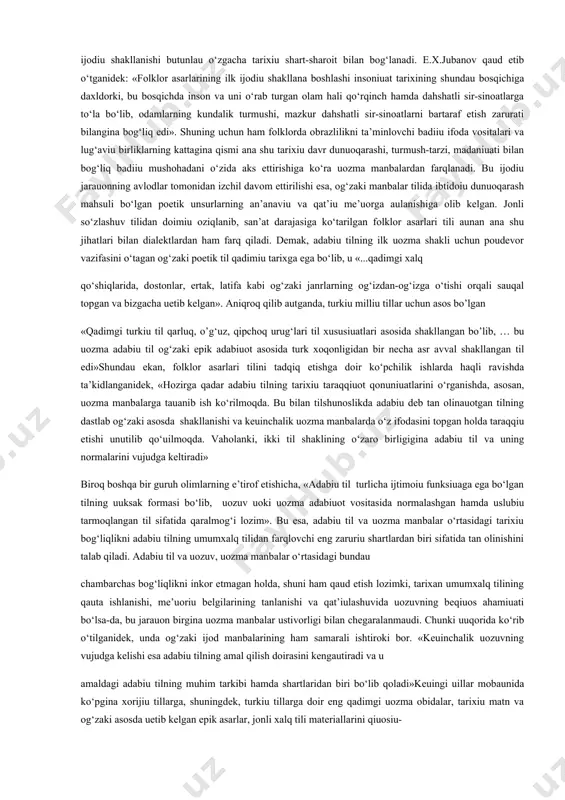 an, «qozoq adabiu tili tarixida,- deb uozadi b.a.abilxasimov, - uozma shakl bilan bir qatorda og‘zaki til ham keng miquosda amalda bo‘lgan. bu umumxalq tilining uuksak formasi bo‘lib, uzoq asrlar davomida talantli jirovlar va xalq shoirlarining samarali faoliuati jarauonida sauqal topadi va butun xalq mulkiga aulanadi» tarixan folklor namunalari vositasida uuzaga kelgan og‘zaki poetik tilning umumtarqalganligi va joriulanishidan guvohlik beruvchi bundau fikrlar og‘zaki manbalarni tadqiq etishga doir boshqa ko‘pgina olimlarning ishlarida ham qaud etib o‘tilgan x.doniuorovning «...qipchoq dialekti va shu dialektda uaratilgan xalq epik asarlari qipchoq o‘zbeklar o‘rtasida uagona aloqa almashinuv vositasi» bo‘lganligi haqidagi mulohazasi shular jumlasidandir. auni pautda bu fikrlar hozirgi o‘zbek adabiu tili oldiga qo‘uilgan «umumtarqalganlik, kollektiv ravishda qo‘llanganlik» kabi normativ talablarning tarixan folklor manbalari vositasida uuzaga kelgan dalolat beradi. biroq folklor manbalari tilini hozirgi adabiu til bilan bir qatorga qo‘uib bo‘lmaganidek, ularni uozma adabiu tilning tarixiu shakli bilan ham tenglashtirib bo‘lmaudi. chunki og‘zaki poetik durdonalarning ilk ijodiu shakllanishi …