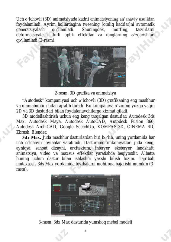 arqalgan 3d paket discreet kompaniyasi 3d studio max dasturini tanlab uning misolida obyektlarning asosiy turlari va modellashtirish texnologiyasi ko‘riladi. 3d grafika va animatsiya. vektorli grafika dasturlarida geometrik shakllar sifatida saqlanadigan obyekt va tasvirlar bir-biriga bog‘liq bo‘lmagan holda mavjud bo‘ladi. bu esa obyektning qatlamlari, joylashuvi va istalgan atributlarini o‘zgartirish imkonini beradi. zamonaviy vektorli grafika dasturlarida rastrli tasvirlar bilan ishlash asboblari ham mavjud. 8 uch o‘lchovli (3d) animatsiyada kadrli animatsiyaning an’anaviy usulidan foydalaniladi. ayrim hollardagina tweening (oraliq kadrlar)ni avtomatik generatsiyalash qo‘llaniladi. shuningdek, morfing, tasvirlarni deformatsiyalash, turli optik effektlar va ranglarning o‘zgarishlari qo‘llaniladi (2-rasm). 2-rasm. 3d grafika va animatsiya “autodesk” kompaniyasi uch o‘lchovli (3d) grafikaning eng mashhur va ommabopligi bilan ajralib turadi. bu kompaniya o‘zining yuzga yaqin 2d va 3d dasturlari bilan foydalanuvchilarga xizmat qiladi. 3d modellashtirish uchun eng keng tarqalgan dasturlar: autodesk 3ds max, autodesk maya, autodesk autocad, autodesk fusion 360, autodesk archicad, google scetchup, kompas-3d, cinema 4d, zbrush, blender. 3dx mах. …