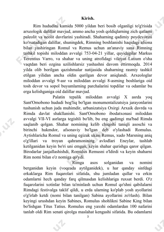 asosiy asarlari xiv–xvi asrlarda izlab topildi. xvii asr oxirida fransuz olimi abbat tillemonning 16 tomli «cherkov tarixi» kitobining 6 tomi rim imperiyasi tarixiga bag‘ishlangan. xviii asrda fransuz olimi monteske «rimliklarning buyukligi va halokati to‘g‘risida mushohadalar» asarini rim tarixini tahlil qilishga bag‘ishladi. eduard gibbon (1737–1794-yillar) «rim imperiyasining tushkunligi va yemirilishi» nomli asarida rim tarixini antoninlar davridan konstantinopolning halokatigacha – 1453-yilgacha tasvirladi. bu asar juda ko‘p manbalar asosida yaratilgan. navbatdagi asar bartold georg niburning (1776–1831-yillar) 3 tomli «rim tarixi» bo‘lib, asar jamoa davridan birinchi puni urushigacha bo‘lgan davrni o‘z ichiga olgan. teodor mommzen (1817–1903-yillar) 3 tomli «rim tarixi», 3 tomli «rim davlat huquqi» asarlarini yozdi. birinchi asarda rim hayotining barcha tomonlari yoritiladi, asosiy e’tibor siyosiy tarixga qaratiladi. ikkinchi asarda rim davlat muassasalari (magistratura, komisiyalar, senat, munisepial kengashlar) tizimli yoritiladi. xix–xx asrlarda e.meyer, e.paysa, g.ferrero va boshqa olimlarning asarlarida rim tarixining turli muammolari yoritiladi. bu asarlarda rim davlati va jamiyati taraqqiyoti masalalari bo‘yicha …